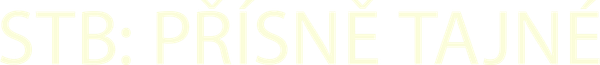 StB: Přísně tajné!